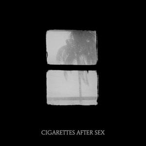 🎵 Cigarettes After Sex